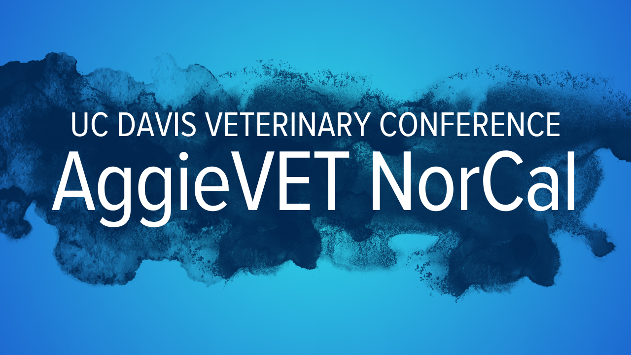 Graphic: UC Davis Veterinary Conference 'AggieVET NorCal' on blue watercolor background
